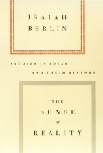 The Sense of Reality: Studies in Ideas and Their History - Isaiah Berlin, Henry Hardy, Patrick L. Gardiner