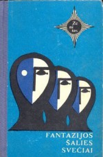 Fantazijos šalies svečiai - E.M. Forster, Jack London, Truman Capote, O. Henry, André Maurois, J.B. Priestley, Evan Hunter, Dino Buzzati, José María Sánchez-Silva, Frigyes Karinthy, Artur Lundkvist, Karel Michal, Aldona Apuokienė, Юлий Кагарлицкий, Viktorija Miliūnaitė, Primo Levi, Jerome K. Jerome