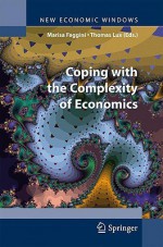 Coping with the Complexity of Economics - Marisa Faggini, Thomas Lux