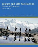 Leisure and Life Satisfaction: Foundational Perspectives - Christopher R Edginton