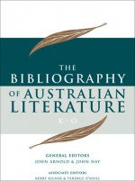 The Bibliography of Australian Literature: K-O - John Arnold, John Hay