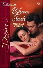 Bedroom Secrets (Silhouette Desire #1656) - Michelle Celmer