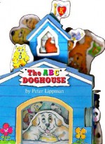 The ABC Doghouse (Board Books) - Peter Lippman