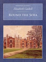 Round The Sofa - Elizabeth Gaskell