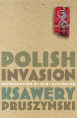 Polish Invasion - Ksawery Pruszyński, Peter Jordan, Neal Ascherson