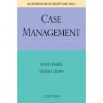 Case Management: An Introduction to Concepts and Skills - Arthur J. Frankel