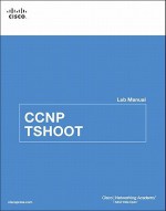 CCNP TSHOOT Lab Manual - Cisco Networking Academy