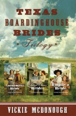 Texas Boardinghouse Brides Trilogy - Vickie McDonough