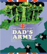 The Complete A-Z of Dad's Army - Richard Webber, David Croft