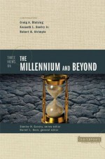 Three Views on the Millennium and Beyond (Counterpoints: Bible and Theology) - Darrell L. Bock, Kenneth L. Gentry Jr., Robert B. Strimple, Craig A. Blaising