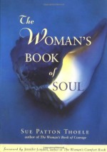 The Women's Book of Soul: Meditations for Courage, Confidence & Spirit - Sue Patton Thoele