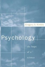 Psychology: The Hope of a Science - Gregory A Kimble