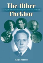 The Other Chekhov - Charles Marowitz, Michael Chekhov