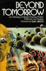 Beyond tomorrow: An anthology of modern science fiction (Reliure inconnue) - Lee Harding, World Science Fiction Convention Staff