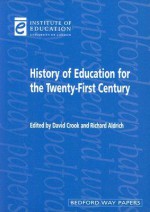 History of Education for the Twenty-First Century - David Crook