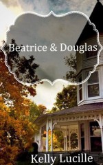 Beatrice and Douglas - Kelly Lucille