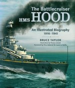 Battlecruiser HMS Hood: An Illustrated Biography 1916-1941 - Bruce Taylor