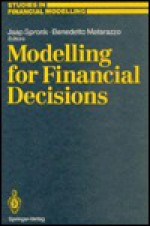 Modelling For Financial Decisions: Proceedings Of The 5th Meeting Of The Euro Working Group On "Financial Modelling" Held In Catania, 20 21 April, 1989 - Jaap Spronk, Benedetto Matarazzo