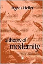 A Theory of Modernity: Issues and Public Policy - Ágnes Heller