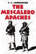 The Mescalero Apaches - C.L. Sonnichsen