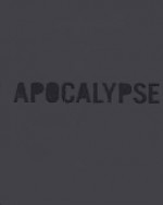 Apocalypse: Beauty and Horror in Contemporary Art - Norman Rosenthal