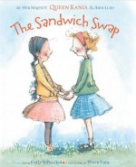 The Sandwich Swap - Queen Rania of Jordan Al Abdullah, Kelly DiPucchio, Tricia Tusa