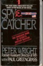 Spycatcher: The Candid Autobiography of a Senior Intelligence Officer - Peter Wright