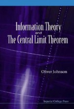 Information Theory And The Central Limit Theorem - Oliver Johnson