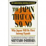 The Japan That Can Say No: Why Japan Will Be First Among Equals - Shintarō Ishihara