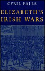 Elizabeth's Irish Wars - Cyril Falls