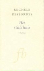 Het stille huis - Michèle Desbordes, Marianne Kaas