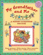 My Grandfather and Me: Memory Scrapbooks for Kids - Jane Drake, Ann Love