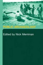 Public Archaeology - Nick Merriman