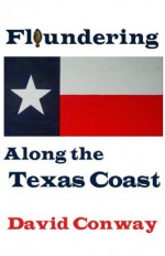 Floundering Along the Texas Coast - David Conway