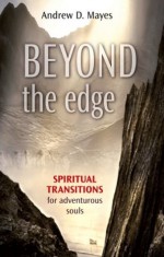 Beyond the Edge: Spiritual transitions for adventurous souls - Andrew Mayes