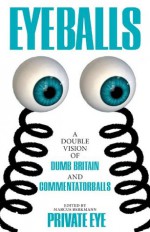 Eyeballs: A Double Vision of Delightful Drivel - Marcus Berkmann, Robert Thompson, Penelope Beech