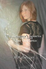 The Librarian's Daughter: The Story of Abi VanHaven - M.M. Gavillet