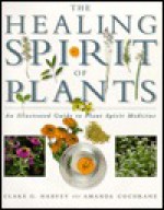 The Healing Spirit of Plants - William Bloom, Amanda Cochrane