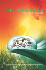 The Hundred: Fall of the Wents - Jennifer Prescott