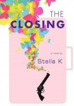 The Closing - Stella K