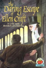 The Daring Escape of Ellen Craft - Cathy Moore, Mary O'Keefe Young