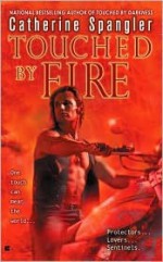 Touched by Fire - Catherine Spangler