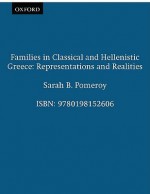 Families in Classical & Hellenistic Greece: Representations & Realities - Sarah B. Pomeroy