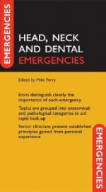 Head, Neck, and Dental Emergencies - Mike Perry