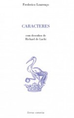 Caracteres - Frederico Lourenço, Richard de Luchi