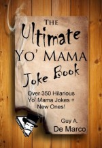 The Ultimate "Yo Mama" Joke Book (Ultimate Joke Book) - Guy Anthony De Marco