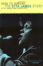 Rage To Survive: The Etta James Story - Etta James, David Ritz