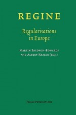 Regine Regularisations In Europe - Martin Baldwin-Edwards, Albert Kraler