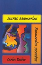 Secret Memories: Recuerdoe Secretos - Carlos Rubio, Carlos Rubio Albet