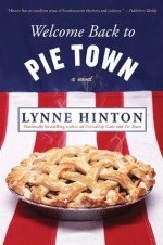 Welcome Back to Pie Town - Lynne Hinton